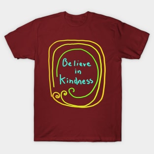 Believe in Kindness T-Shirt